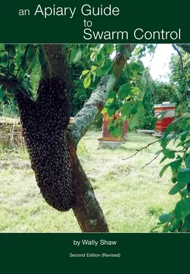 Průvodce včelařstvím pro kontrolu rojů - An Apiary Guide to Swarm Control