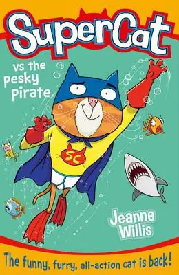 Superkočka proti otravnému pirátovi (Superkočka, kniha 3) - Supercat Vs the Pesky Pirate (Supercat, Book 3)