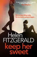 Keep Her Sweet - Nový napínavý, šokující a hříšně zábavný psychologický thriller od autorky knihy Pláč - Keep Her Sweet - The tense, shocking, wickedly funny new psychological thriller from the author of The Cry