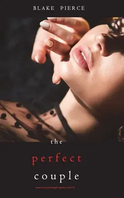 Dokonalý pár (Psychologický napínavý thriller Jessie Huntové - kniha dvacátá) - The Perfect Couple (A Jessie Hunt Psychological Suspense Thriller-Book Twenty)