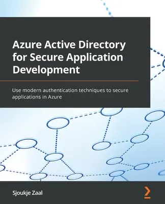Azure Active Directory pro bezpečný vývoj aplikací: Využití moderních technik ověřování k zabezpečení aplikací v Azure - Azure Active Directory for Secure Application Development: Use modern authentication techniques to secure applications in Azure