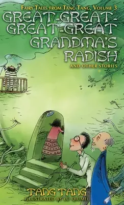 Ředkvička praprapraprababičky a jiné příběhy - Great-Great-Great-Great Grandma's Radish and Other Stories
