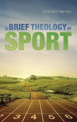 Stručná teologie sportu - A Brief Theology of Sport