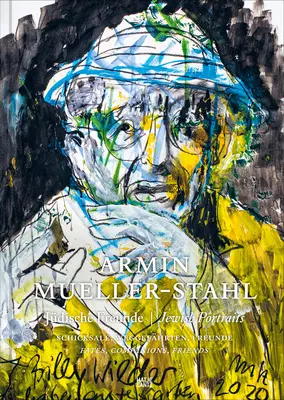 Armin Mueller-Stahl: Židovské portréty: Mühlte-Müller: Osudy, společníci, přátelé - Armin Mueller-Stahl: Jewish Portraits: Fates, Companions, Friends