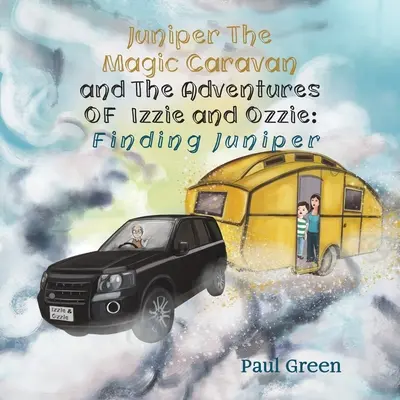 Jalovec z kouzelné karavany a dobrodružství Izzieho a Ozzieho: Hledání Jalovce - Juniper the Magic Caravan and The Adventures of Izzie and Ozzie: Finding Juniper