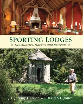 Sportovní chaty: Sportoviště: útočiště, útočiště a útočiště pro odpočinek - Sporting Lodges: Sanctuaries, Havens and Retreats