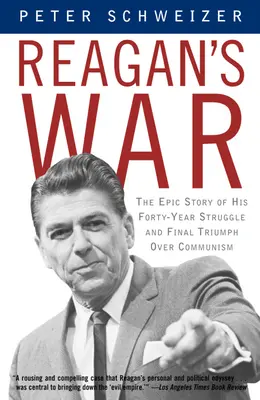 Reaganova válka: Epický příběh jeho čtyřicetiletého boje a konečného triumfu nad komunismem - Reagan's War: The Epic Story of His Forty-Year Struggle and Final Triumph Over Communism