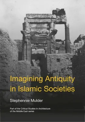 Představy o starověku v islámských společnostech - Imagining Antiquity in Islamic Societies