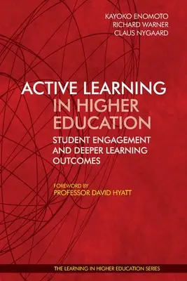 Aktivní učení ve vysokoškolském vzdělávání: Zapojení studentů a hlubší výsledky učení - Active Learning in Higher Education: Student Engagement and Deeper Learning Outcomes