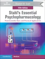 Stahl's Essential Psychopharmacology: Stahlophia: Neuroscientific Basis and Practical Applications (Neurovědecké základy a praktické aplikace) - Stahl's Essential Psychopharmacology: Neuroscientific Basis and Practical Applications
