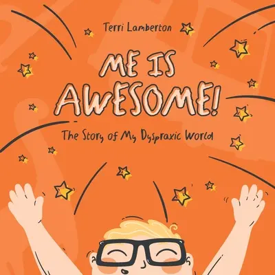 Já jsem úžasný: Příběh mého dyspraktického světa - Me is Awesome: The Story of my Dyspraxic World