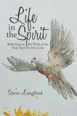 Život v duchu: Žijeme v bohatství: Rozjímání o působení Ducha svatého v našem životě - Life in the Spirit: Reflecting on the Work of the Holy Spirit in Our Lives