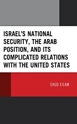 Národní bezpečnost Izraele, postoj arabských zemí a komplikované vztahy se Spojenými státy americkými - Israel's National Security, the Arab Position, and Its Complicated Relations with the United States
