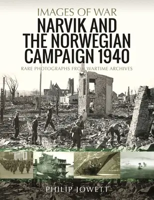 Narvik a norské tažení 1940: Vzácné fotografie z válečných archivů - Narvik and the Norwegian Campaign 1940: Rare Photographs from Wartime Archives