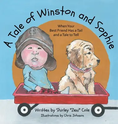 Příběh Winstona a Sophie: Když má váš nejlepší přítel ocas a příběh k vyprávění - A Tale of Winston and Sophie: When Your Best Friend Has a Tail and a Tale to Tell