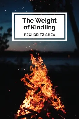 Tíha zápalné láhve: básně - The Weight of Kindling: poems