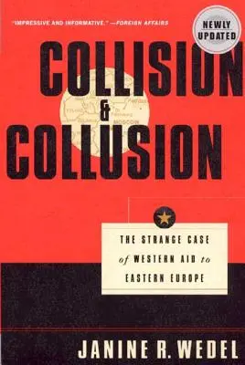Kolize a tajné dohody: Podivný případ západní pomoci východní Evropě - Collision and Collusion: The Strange Case of Western Aid to Eastern Europe