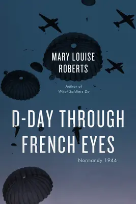 Den D očima Francouzů: Normandie 1944 - D-Day Through French Eyes: Normandy 1944