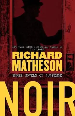 Noir: Tři romány plné napětí - Noir: Three Novels of Suspense