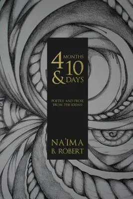 4 měsíce a 10 dní: Poezie a próza z Iddah - 4 Months and 10 Days: Poetry and Prose from the Iddah