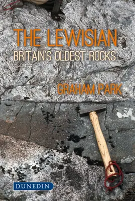 Lewisian: Nejstarší horniny Británie - The Lewisian: Britain's Oldest Rocks