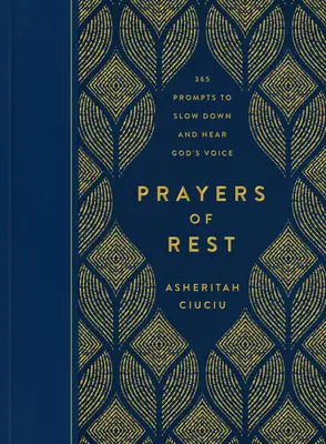 Modlitby za odpočinek: Modlitby modlitby: každodenní podněty ke zpomalení a naslouchání Božímu hlasu - Prayers of Rest: Daily Prompts to Slow Down and Hear God's Voice