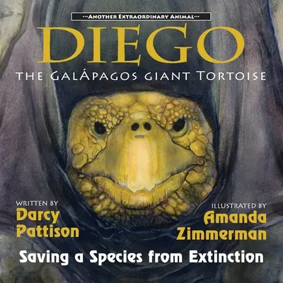Diego, galpážská želva obrovská: Zachraňujeme druh před vyhynutím - Diego, the Galpagos Giant Tortoise: Saving a Species from Extinction
