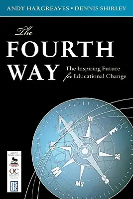 Čtvrtá cesta: Inspirativní budoucnost pro změnu ve vzdělávání - The Fourth Way: The Inspiring Future for Educational Change
