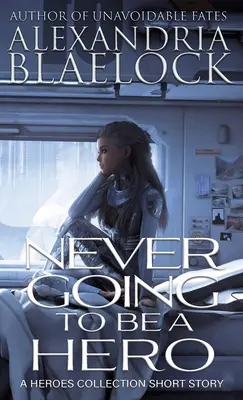 Nikdy se nestaneš hrdinou - Never Going to be a Hero