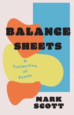 Bilance: Sbírka básní - Balance Sheets: A collection of poems