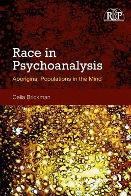Rasa v psychoanalýze: Domorodé populace v mysli - Race in Psychoanalysis: Aboriginal Populations in the Mind