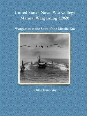 Příručka Wargamingu Námořní válečné školy Spojených států amerických (1969): Válečné hry na počátku raketové éry - United States Naval War College Manual Wargaming (1969): Wargames at the Start of the Missile Era
