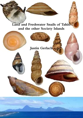 Suchozemští a sladkovodní plži Tahiti a ostatních Společenských ostrovů - Land and Freshwater Snails of Tahiti and the other Society Islands