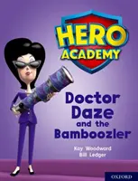 Hero Academy: Oxford Level 8, Purple Book Band: Doktor Daze a Bamboozler - Hero Academy: Oxford Level 8, Purple Book Band: Doctor Daze and the Bamboozler