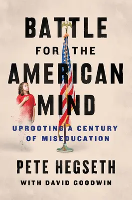 Bitva o americkou mysl: Vymýcení století nevzdělanosti - Battle for the American Mind: Uprooting a Century of Miseducation