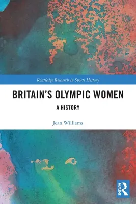 Britské olympioničky: Historie - Britain's Olympic Women: A History