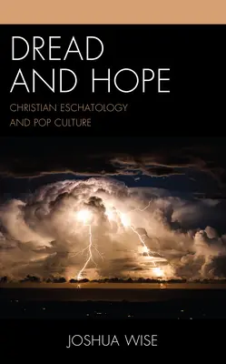 Děs a naděje: Křesťanská eschatologie a popkultura - Dread and Hope: Christian Eschatology and Pop Culture