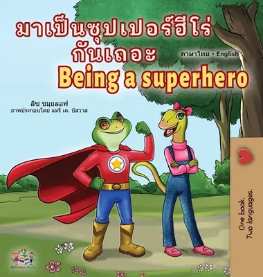 Být superhrdinou (thajská anglická dvojjazyčná kniha pro děti) - Being a Superhero (Thai English Bilingual Children's Book)