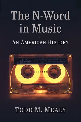 Slovo na N v hudbě: Americká historie - The N-Word in Music: An American History