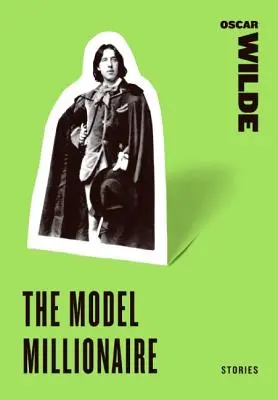 Vzorný milionář: Příběhy - The Model Millionaire: Stories