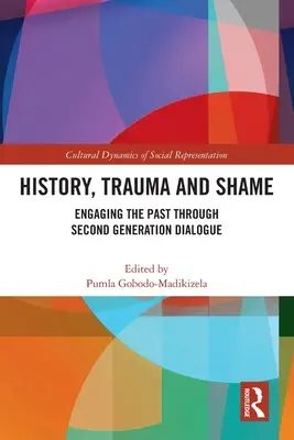 Historie, trauma a stud: Vyznat se v minulosti prostřednictvím dialogu s druhou generací - History, Trauma and Shame: Engaging the Past through Second Generation Dialogue