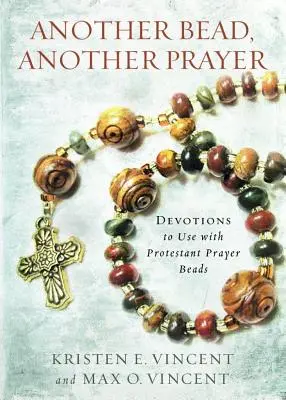 Další korálek, další modlitba: Modlitba: Další modlitba, jiná modlitba, jiná modlitba. - Another Bead, Another Prayer: Devotions to Use with Protestant Prayer Beads