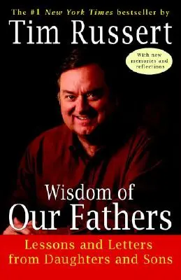 Moudrost našich otců: Lekce a dopisy dcer a synů (Lessons and Letters from Daughters and Sons) - Wisdom of Our Fathers: Lessons and Letters from Daughters and Sons