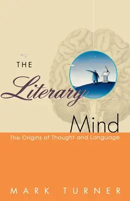 Literární mysl: Původ myšlení a jazyka - The Literary Mind: The Origins of Thought and Language