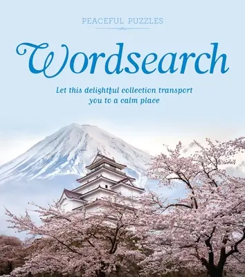 Mírumilovné hádanky Wordsearch: Nechte se touto nádhernou sbírkou přenést na klidné místo. - Peaceful Puzzles Wordsearch: Let This Delightful Collection Transport You to a Calm Place