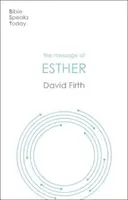 Poselství Ester - Bůh přítomný, ale neviditelný (Firth David G (Autor)) - Message of Esther - God Present But Unseen (Firth David G (Author))