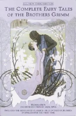 Kompletní pohádky bratří Grimmů - zcela nové třetí vydání - The Complete Fairy Tales of the Brothers Grimm All-New Third Edition