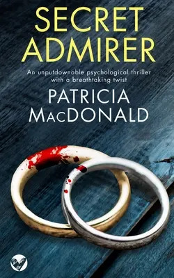 TAJNÝ ADMÍR neotřelý psychologický thriller s dechberoucím rozuzlením - SECRET ADMIRER an unputdownable psychological thriller with a breathtaking twist