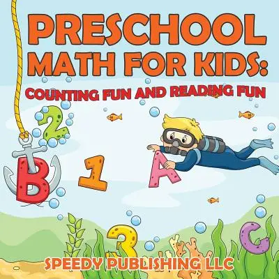 Předškolní matematika pro děti: Zábavné počítání a zábavné čtení - Preschool Math For Kids: Counting Fun and Reading Fun