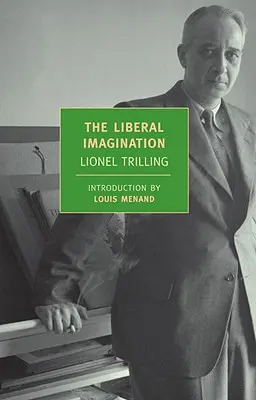Liberální imaginace: Eseje o literatuře a společnosti - The Liberal Imagination: Essays on Literature and Society